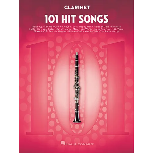 101 Hit Songs for Clarinet - Clarinet Music Book with Collection of Famous Songs - Clarinet Book with Instrumental Versions of Familiar Songs