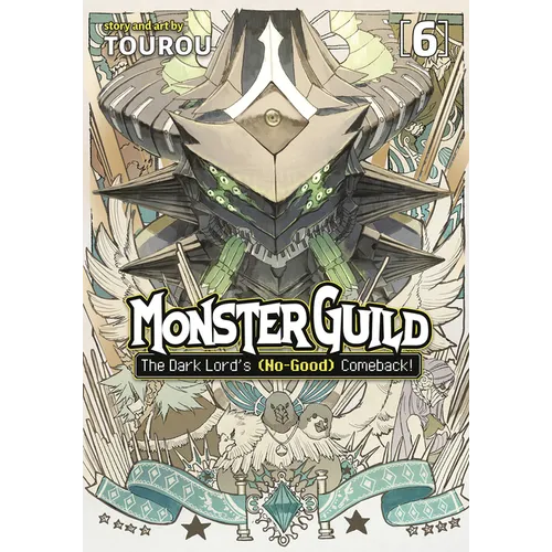 Monster Guild: The Dark Lord's (No-Good) Comeback! Vol. 6