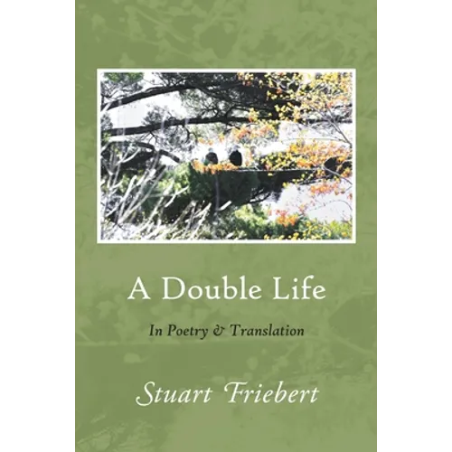 A Double Life: In Poetry and Translation