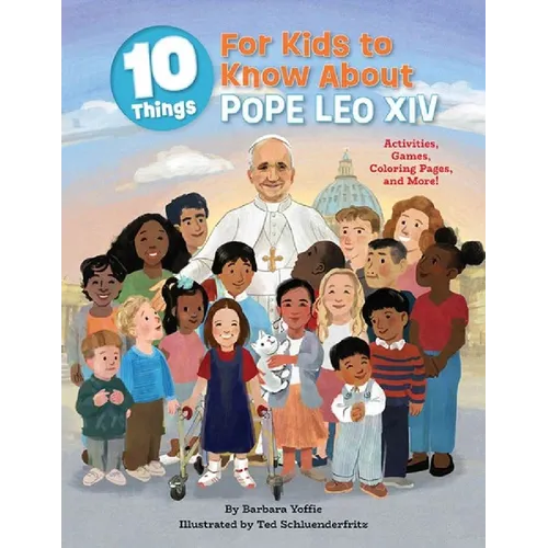10 Things for Kids to Know about Pope Leo XIV: Activities, Games, Coloring Pages, and More!