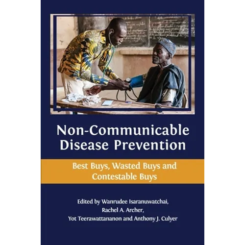 Non-communicable Disease Prevention: Best Buys, Wasted Buys and Contestable Buys