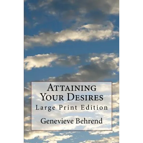 Attaining Your Desires: Large Print Edition