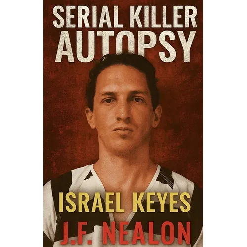Serial Killer Autopsy: Israel Keyes