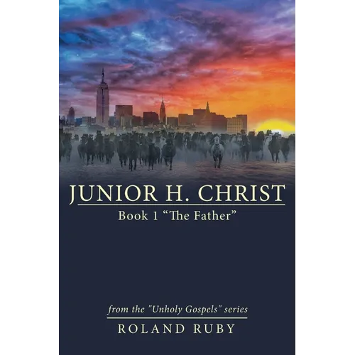 Junior H. Christ: Book 1 "The Father"