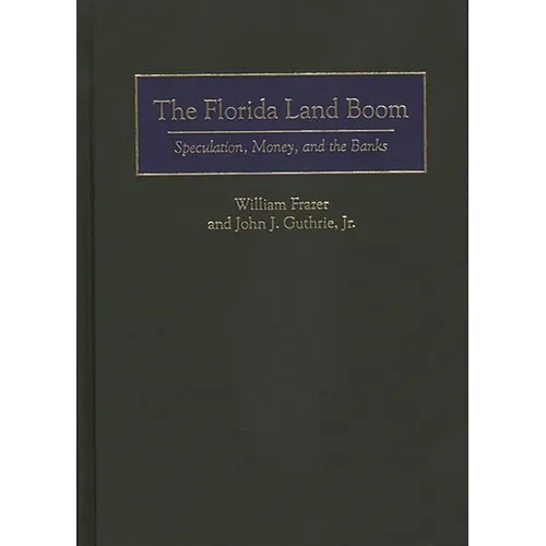 Florida Land Boom: Speculation, Money, and the Banks