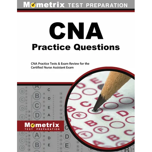 CNA Exam Practice Questions: CNA Practice Tests & Review for the Certified Nurse Assistant Exam