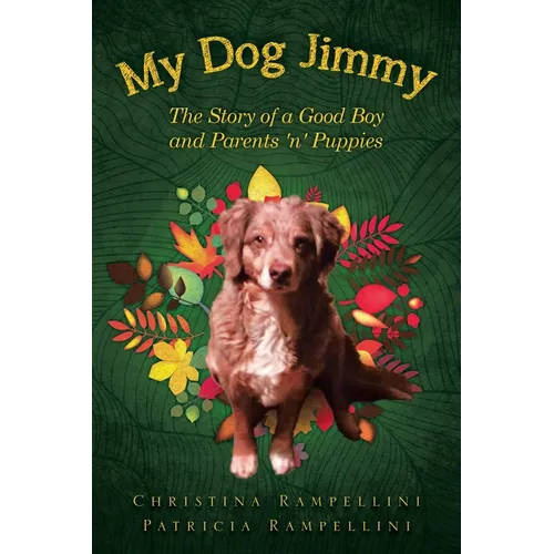 My Dog Jimmy: The Story of a Good Boy and Parents 'n' Puppies