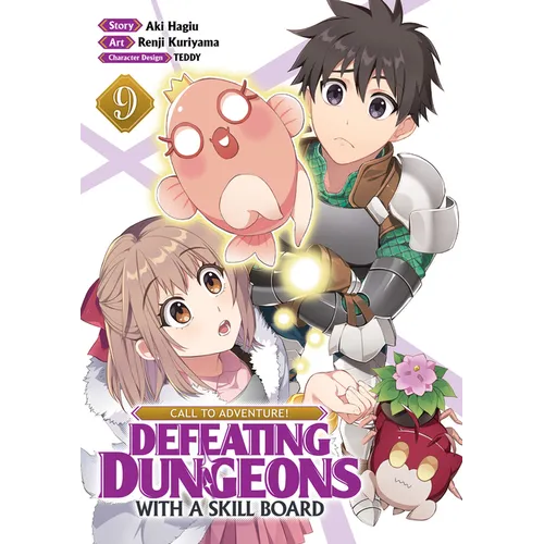 Call to Adventure! Defeating Dungeons with a Skill Board (Manga) Vol. 9