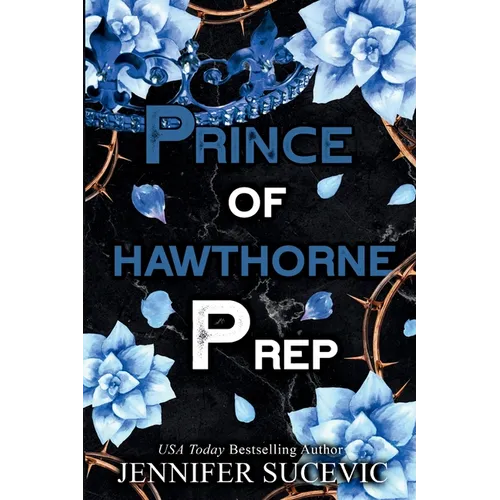 Prince of Hawthorne Prep (Specil Edition): A Dark, Enemies-to-Lovers New Adult Bully Sports Romance