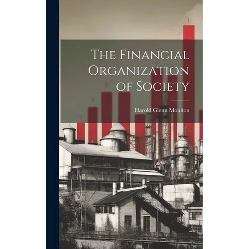 The Financial Organization of Society