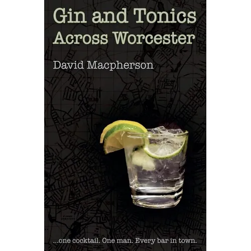 Gin and Tonics Across Worcester