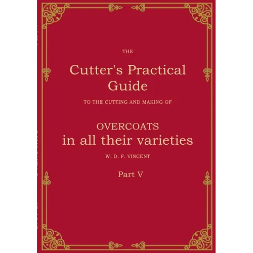The Cutter's Practical Guide, Part 5: Overcoats