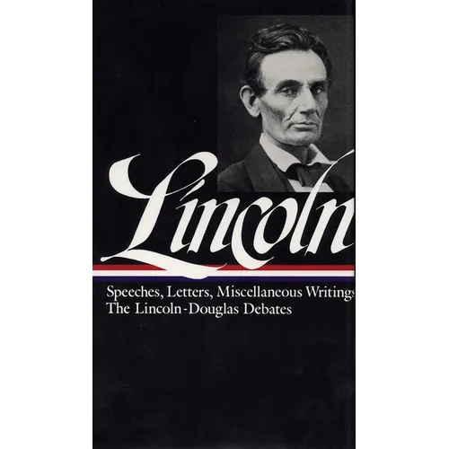 Lincoln: Speeches and Writings 1832-1858