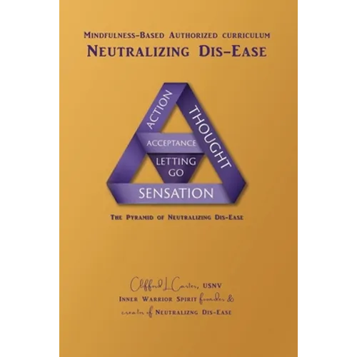 Neutralizing Dis-Ease: Mindfulness Meditation Program Authorized Curriculum