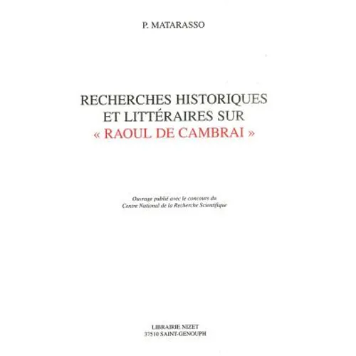 Recherches Historiques Et Litteraires Sur 'Raoul de Cambrai'