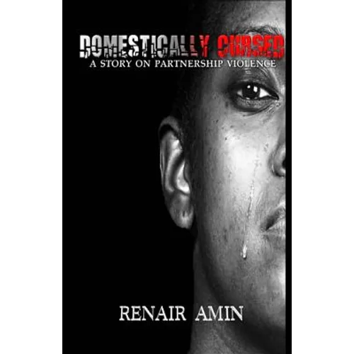 Domestically Cursed: A Story On Partnership Violence