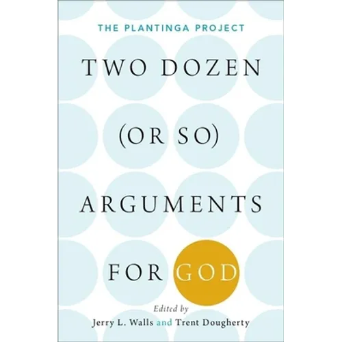 Two Dozen (or So) Arguments for God: The Plantinga Project