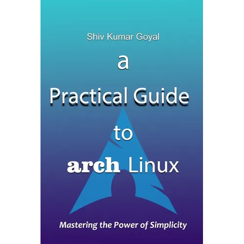 A Practical Guide to Arch Linux