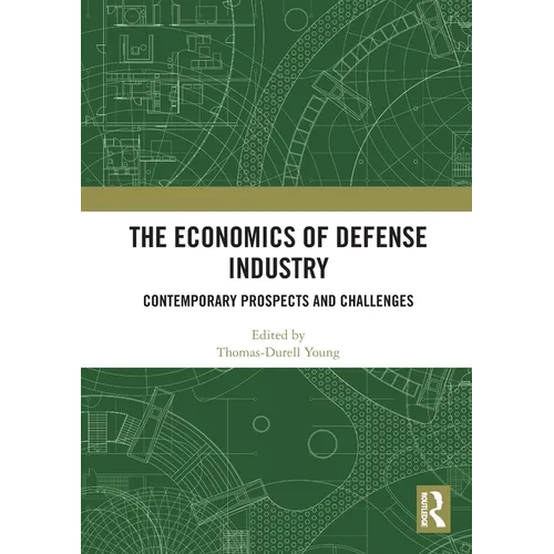 The Economics of Defense Industry: Contemporary Prospects and Challenges