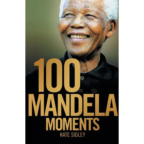 100 Mandela Moments