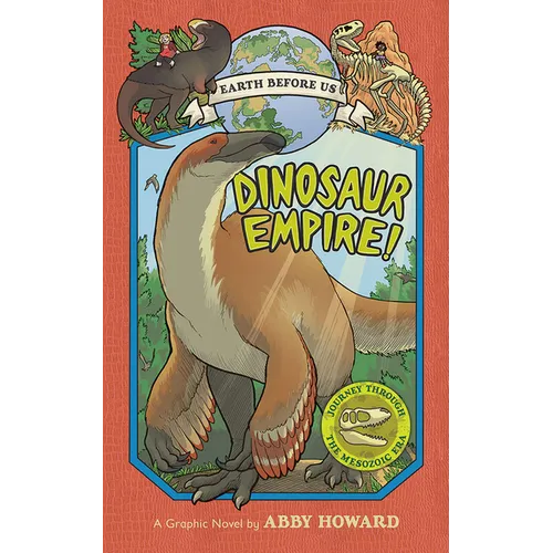 Dinosaur Empire! (Earth Before Us #1): Journey Through the Mesozoic Era