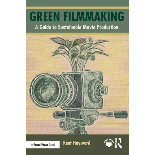 Green Filmmaking: A Guide to Sustainable Movie Production