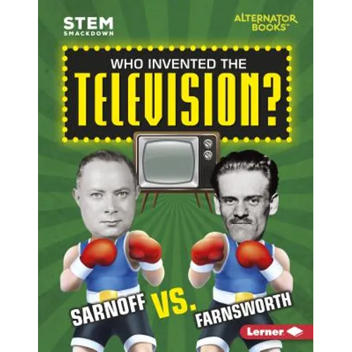 Who Invented the Television?: Sarnoff vs. Farnsworth
