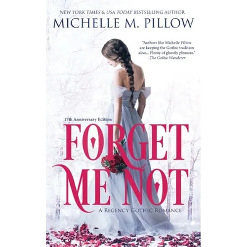 Forget Me Not: A Regency Gothic Romance (17th Anniversary Edition): A Regency Gothic Romance: A Regency Gothic Romance