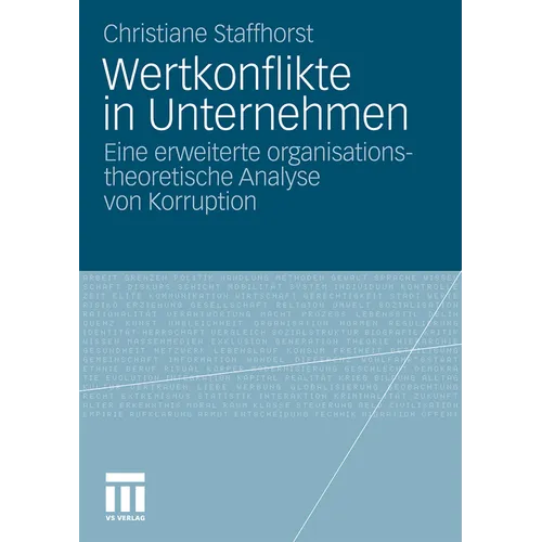 Wertkonflikte in Unternehmen: Eine Erweiterte Organisationstheoretische Analyse Von Korruption