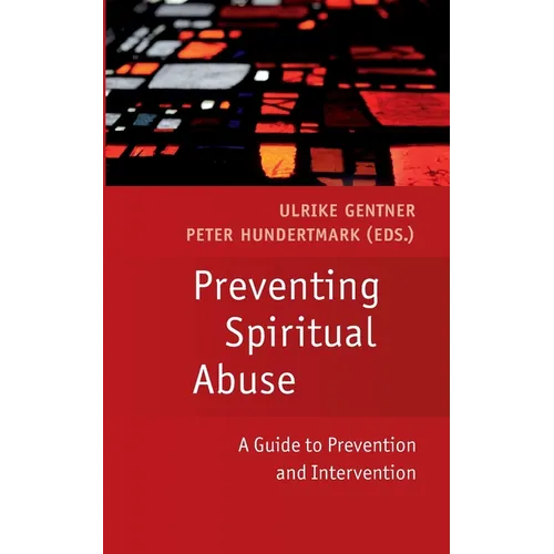 Preventing Spiritual Abuse: A Guide to Prevention and Intervention