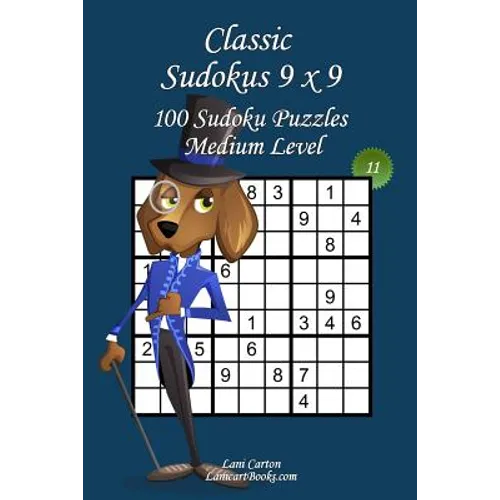 Classic Sudoku 9x9 - Medium Level - N°11: 100 Medium Sudoku Puzzles - Format easy to use and to take everywhere (6"x9")