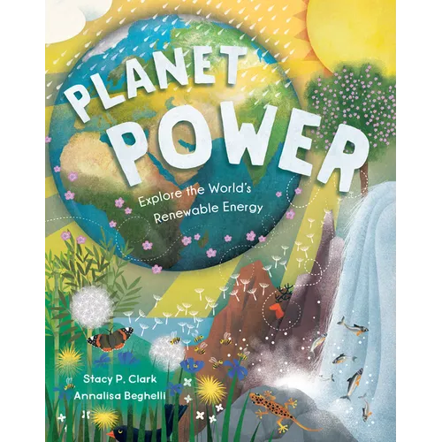 Planet Power: Explore the World's Renewable Energy