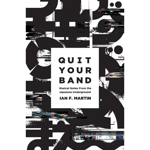 Quit Your Band! Musical Notes from the Japanese Underground