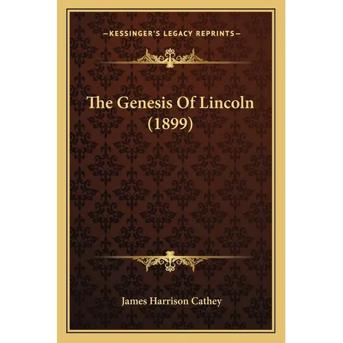 The Genesis Of Lincoln (1899)