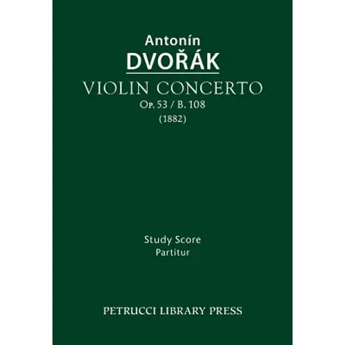 Violin Concerto, Op.53 / B.108: Study score