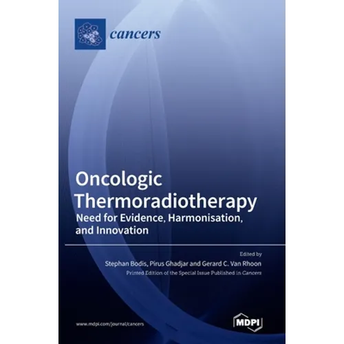 Oncologic Thermoradiotherapy: Need for Evidence, Harmonisation, and Innovation