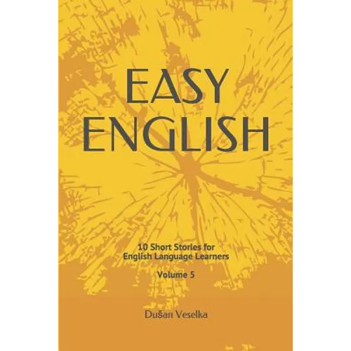 Easy English: 10 Short Stories for English Learners Volume 5