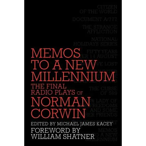 Memos to a New Millennium: The Final Radio Plays of Norman Corwin