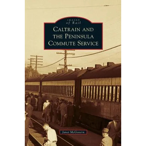 Caltrain and the Peninsula Commute Service