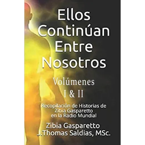 Ellos Continúan entre Nosotros. Volumen I y II
