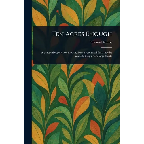 Ten Acres Enough