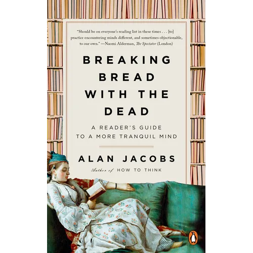 Breaking Bread with the Dead: A Reader's Guide to a More Tranquil Mind