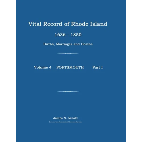 Vital Record of Rhode Island 1636-1850: Births, Marriages and Deaths: Portsmouth