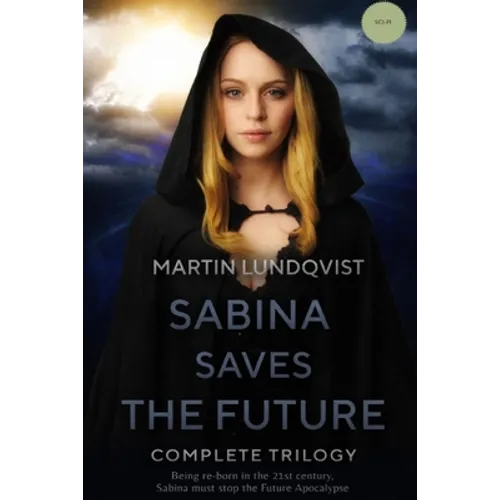 Sabina Saves the Future: Complete Trilogy