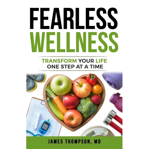 FEARLESS Wellness: Transform Your Life One Step at a Time