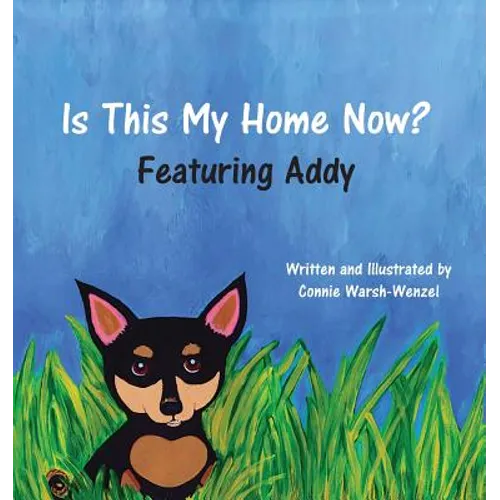 Is This My Home Now? Featuring Addy - Paperback