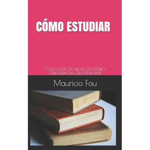 Cómo Estudiar: Colección Técnicas de Estudio
