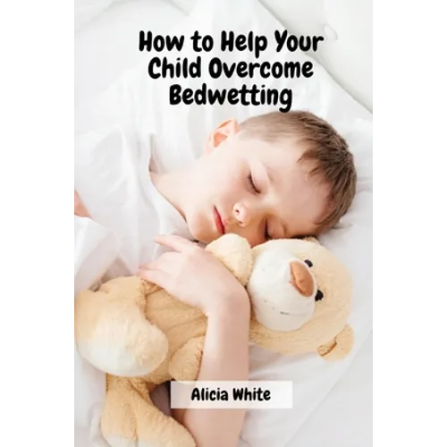 How to Help Your Child Overcome Bedwetting