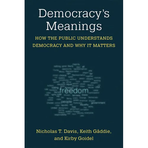 Democracy's Meanings: How the Public Understands Democracy and Why It Matters