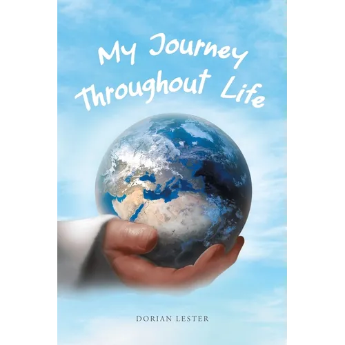My Journey Throughout Life